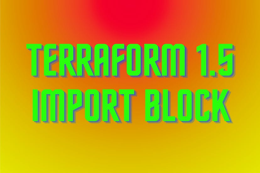 Terraform 1.5 import block - config-driven